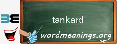 WordMeaning blackboard for tankard